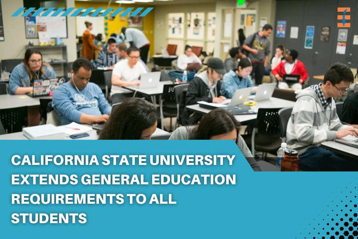 California State University Extends General Education Requirements to All Students