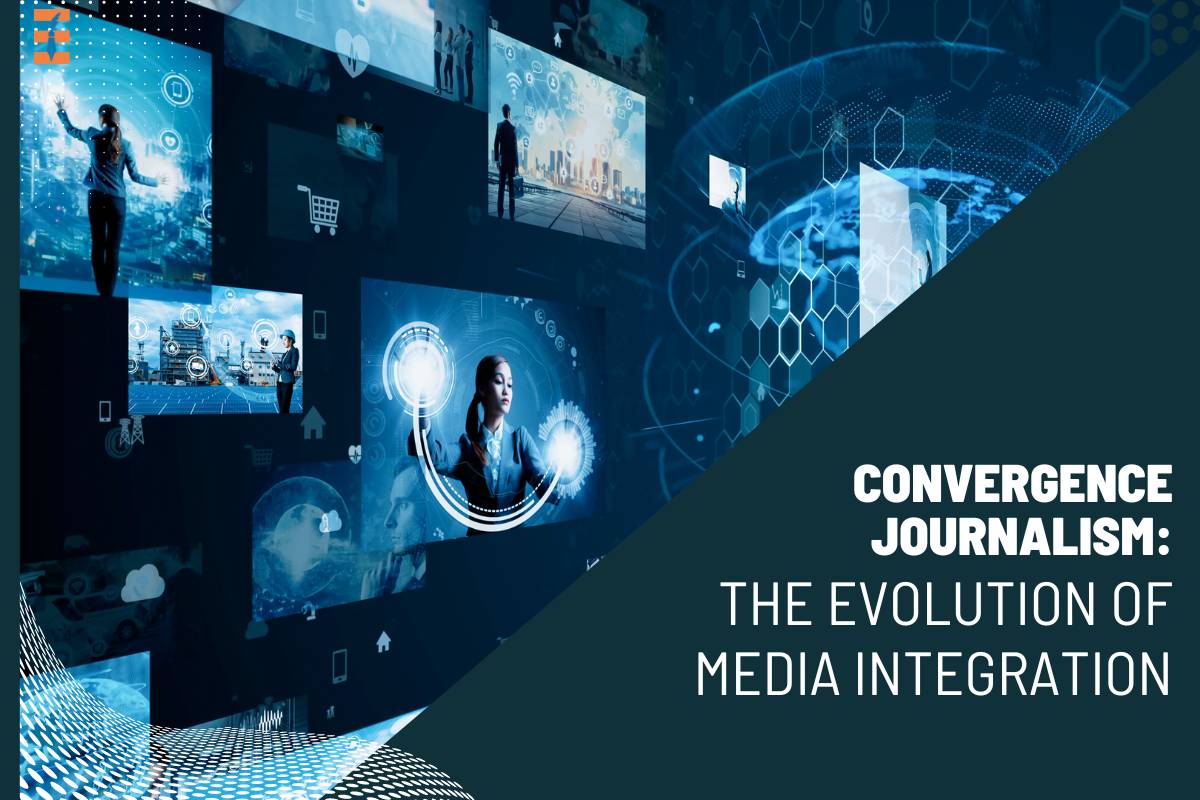 Convergence Journalism: The Evolution of Media Integration