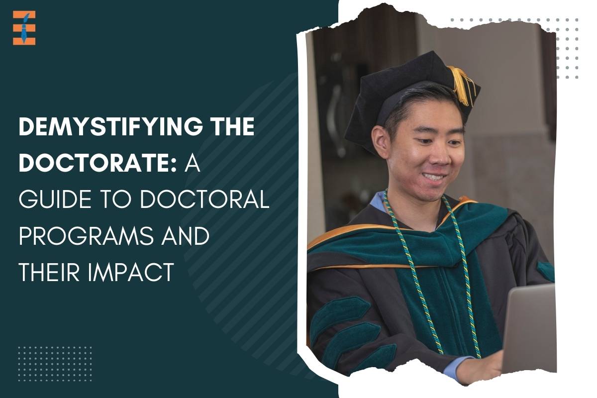 Demystifying the Doctorate: A Guide to Doctoral Programs and Their Impact