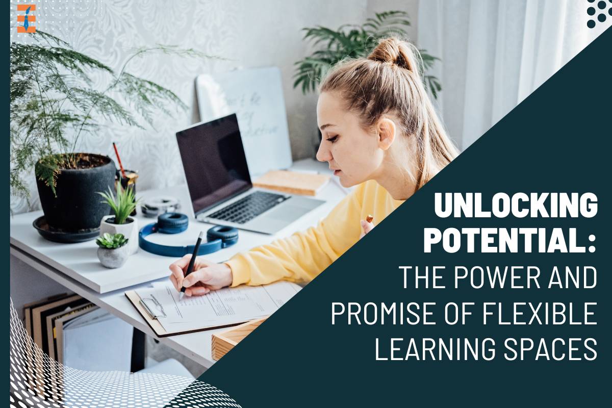 Unlocking Potential: The Power and Promise of Flexible Learning Spaces