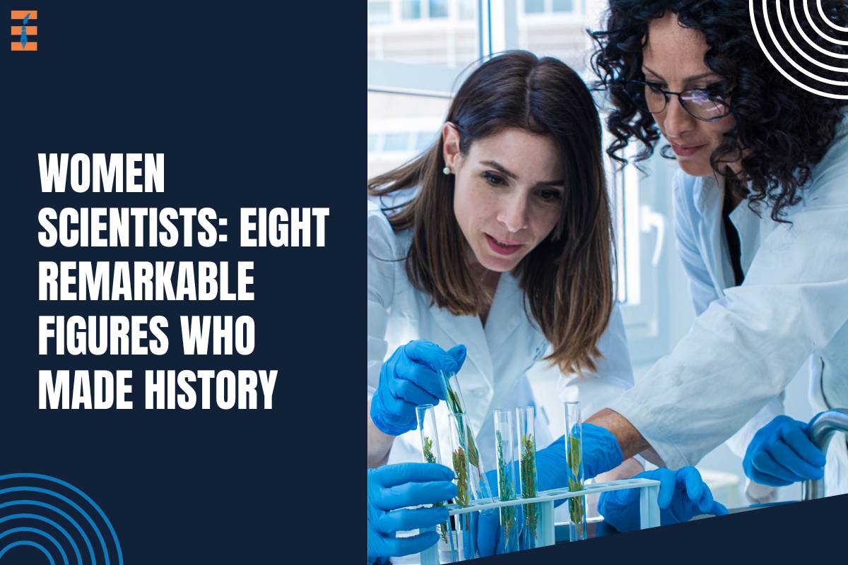 Women Scientists: Eight Remarkable Figures Who Made History