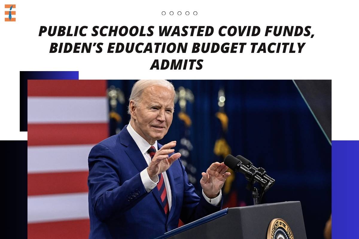 Public schools wasted COVID funds, Biden’s education budget tacitly admits