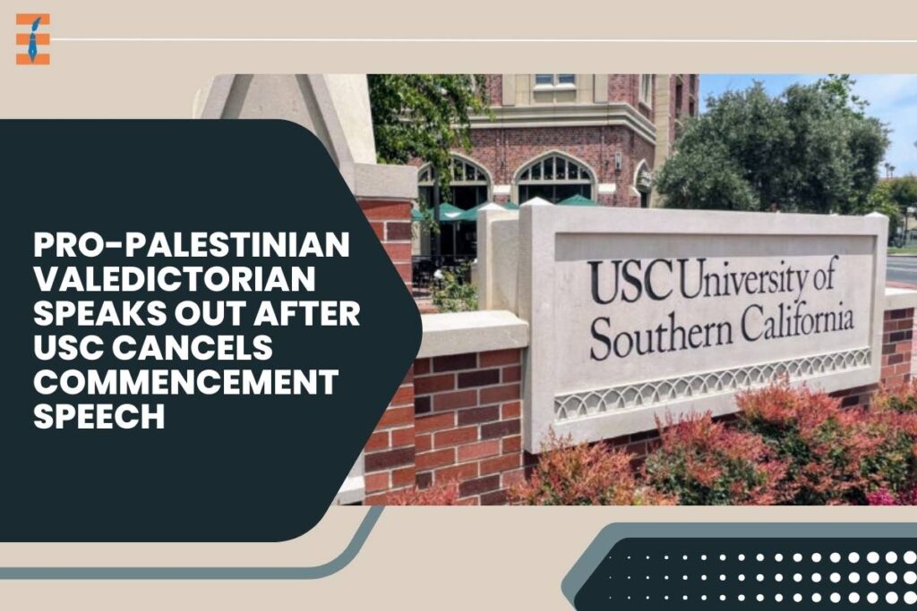 Pro-Palestinian Valedictorian Speaks Out After USC Cancels Commencement Speech | Future Education Magazine