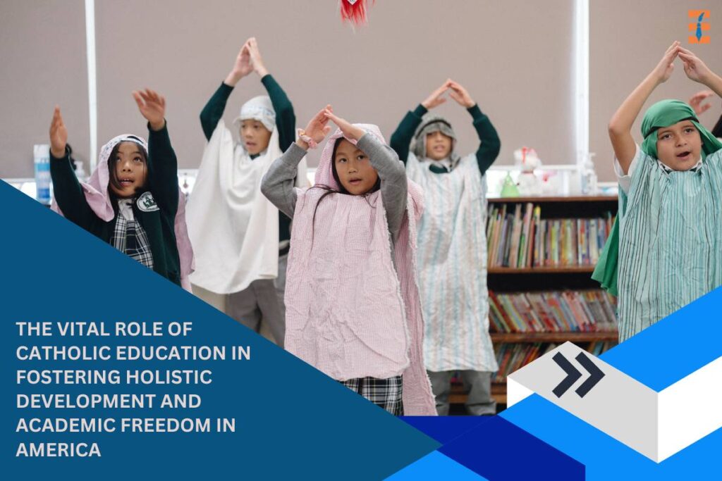 The Vital Role of Catholic Education in Fostering Holistic Development and Academic Freedom in America | Future Education Magazine
