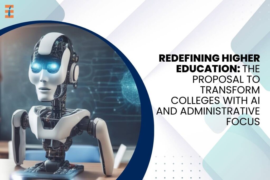 Redefining Higher Education: The Proposal to Transform Colleges with AI and Administrative Focus | Future Education Magazine