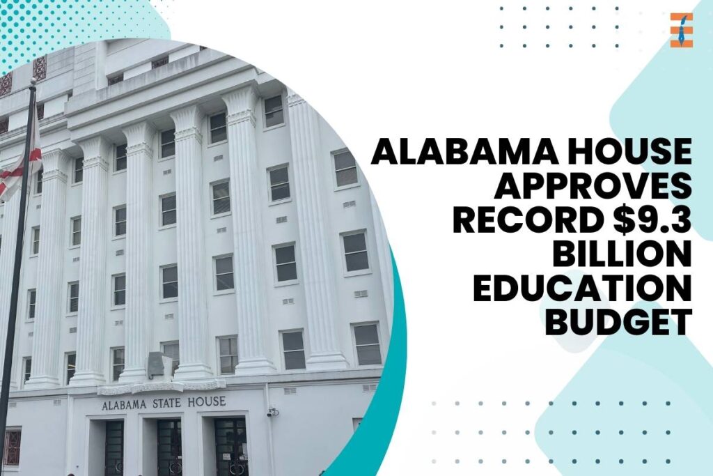 Alabama House Approves Record $9.3 Billion Education Budget | Future Education Magazine