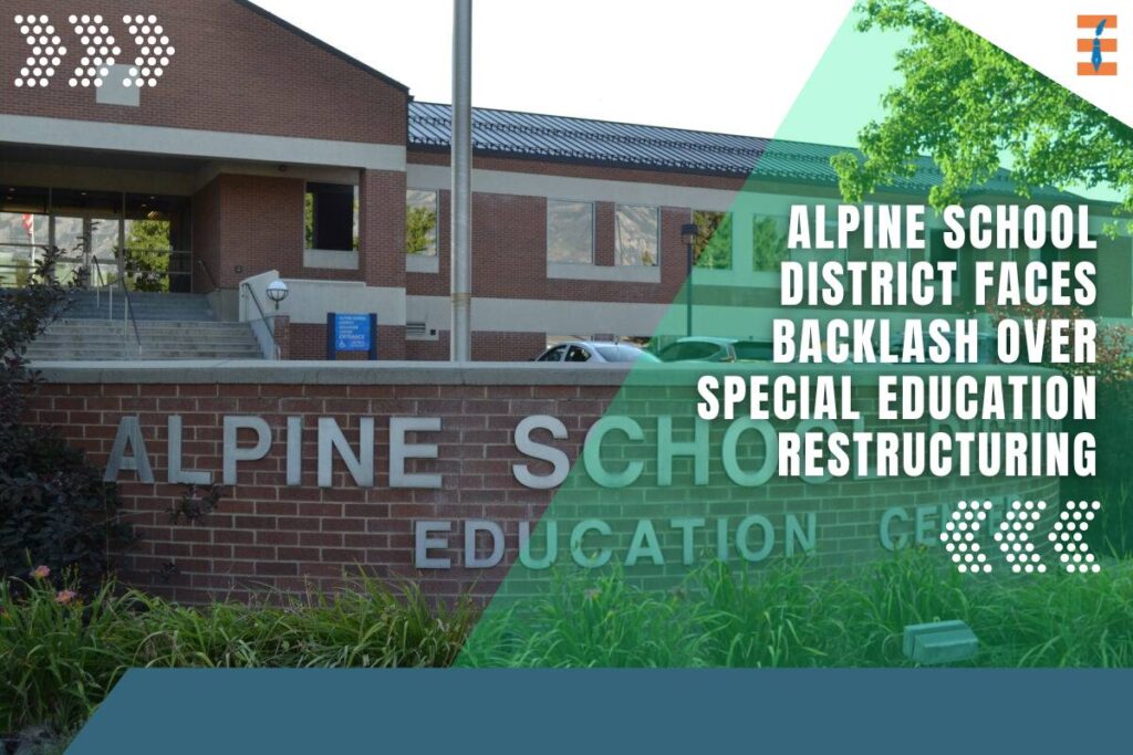 Alpine School District Faces Backlash Over Special Education Restructuring | Future Education Magazine