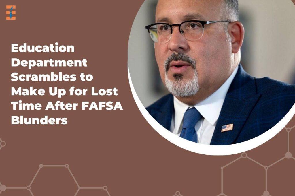 Education Department Scrambles to Make Up for Lost Time After FAFSA Blunders | Future Education Magazine