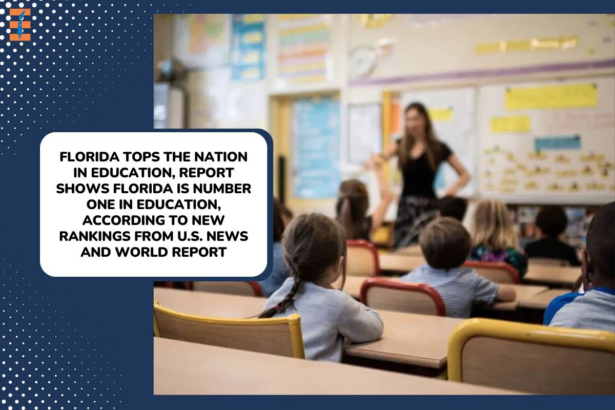 Florida Tops the Nation in Education, Report Shows Florida is Number One in Education, According to New Rankings from U.S. News and World Report