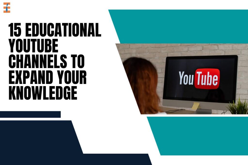 15 Best Educational YouTube Channels to Expand Your Knowledge | Future Education Magazine