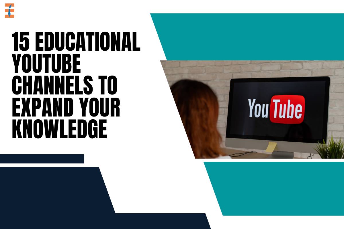 15 Educational YouTube Channels to Expand Your Knowledge