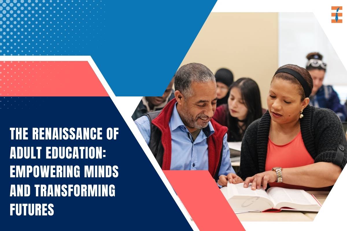 The Renaissance of Adult Education: Empowering Minds and Transforming Futures