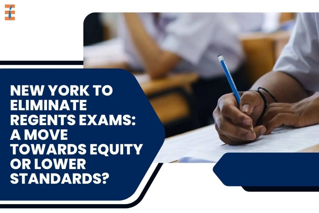 New York to Eliminate Regents Exams: A Move Towards Equity or Lower Standards? | Future Education Magazine