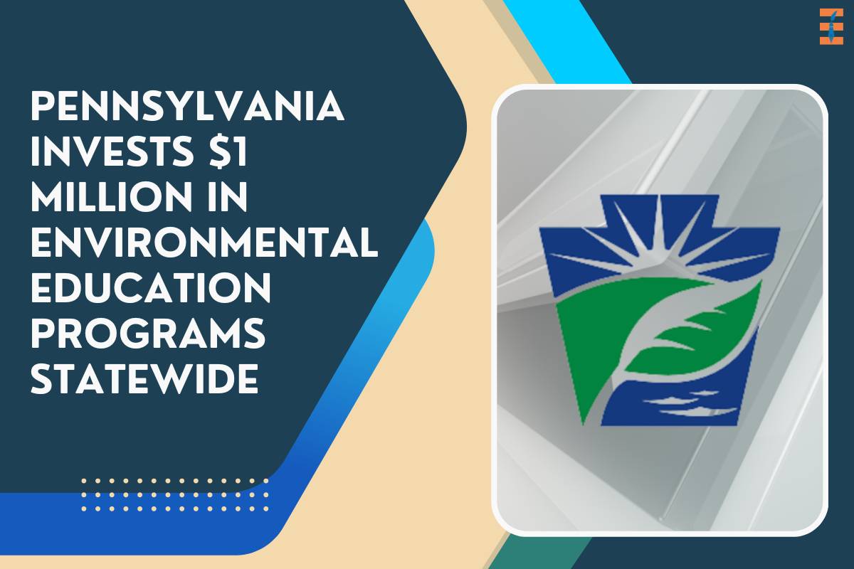 Pennsylvania Invests $1 Million in Environmental Education Programs Statewide