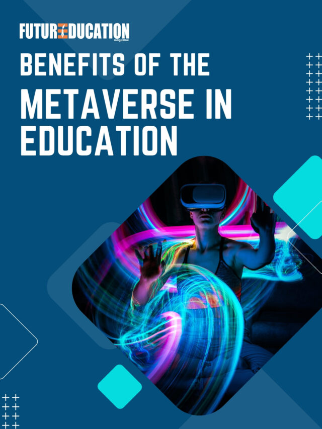 Benefits of the Metaverse in Education | Future Education Magazine