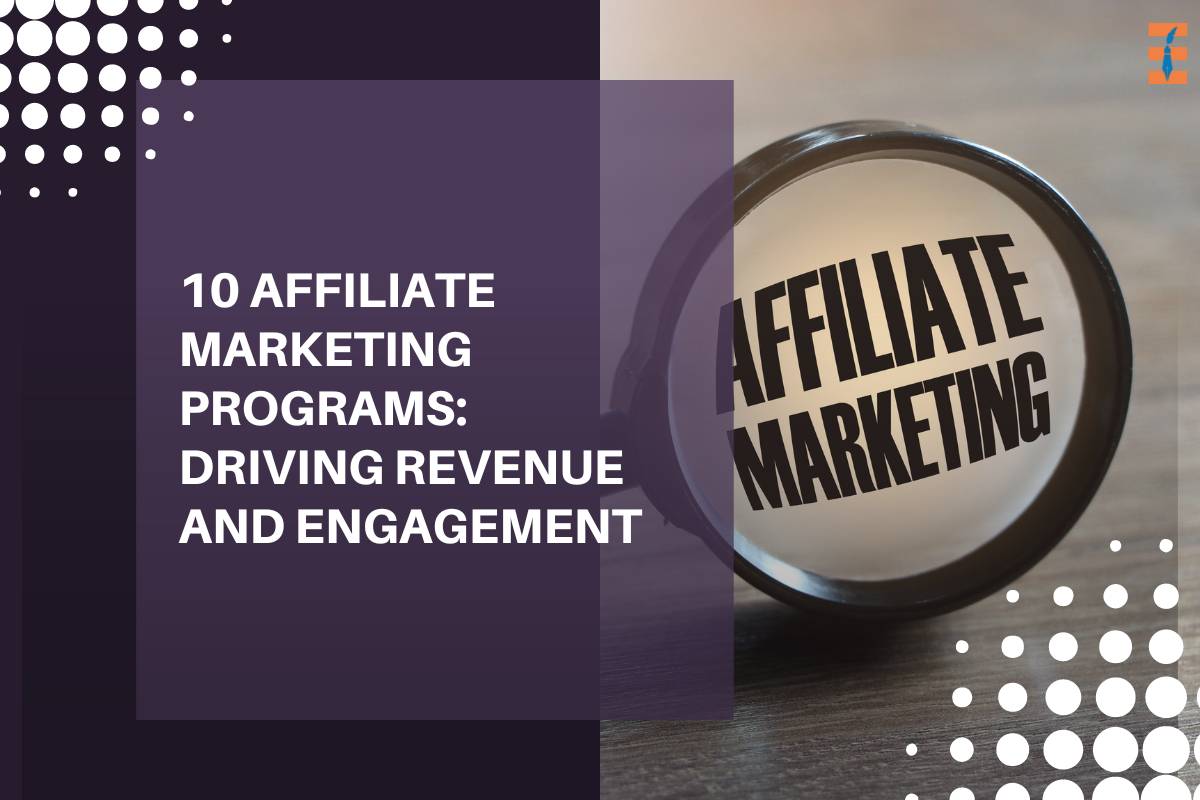 10 Affiliate Marketing Programs: Driving Revenue and Engagement
