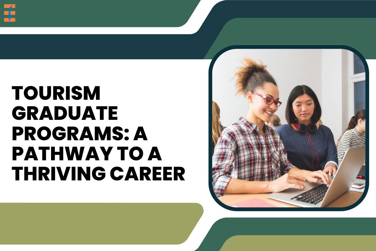 Tourism Graduate Programs: A Pathway to a Thriving Career