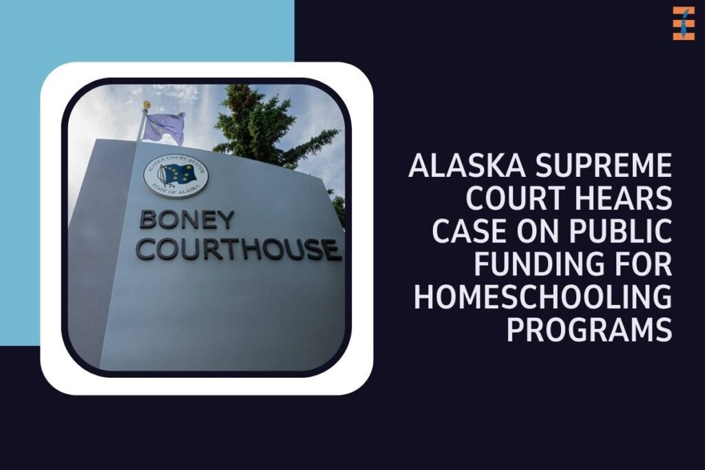 Alaska Supreme Court Hears Case on Public Funding for Homeschooling Programs | Future Education Magazine