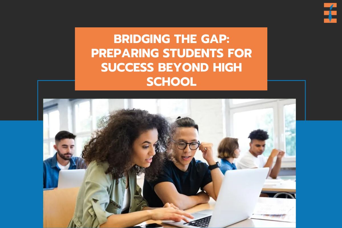 Bridging the Gap: Preparing Students for Success Beyond High School