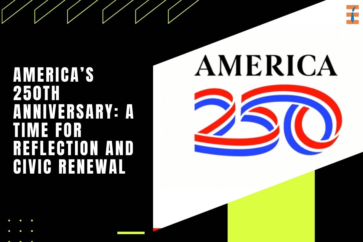 America’s 250th Anniversary: A Time for Reflection and Civic Renewal
