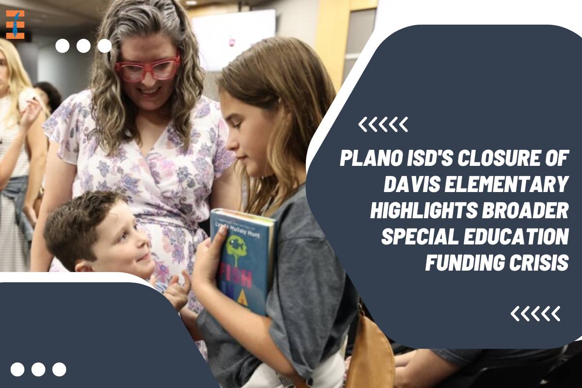 Plano ISD’s Closure of Davis Elementary Highlights Broader Special Education Funding Crisis