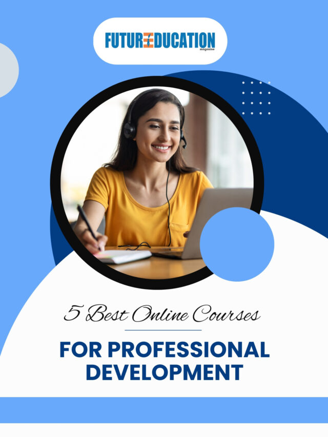 5 Best Online Courses for Professional Development | Future Education Magazine
