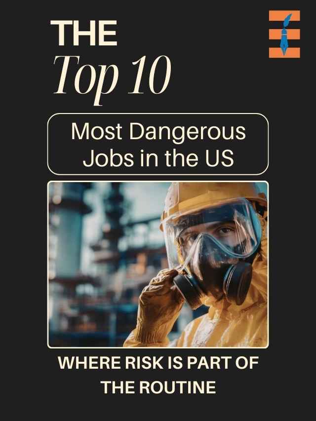 The Top 10 Most Dangerous Jobs in the US Where Risk is Part of the Routine | Future Education Magazine