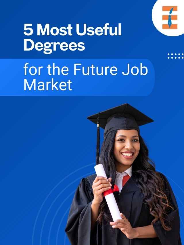 15 Most Useful Degrees for the Future Job Market | Future Education Magazine