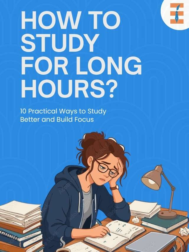 How to Study for Long Hours and Study Better: 10 Practical Ways